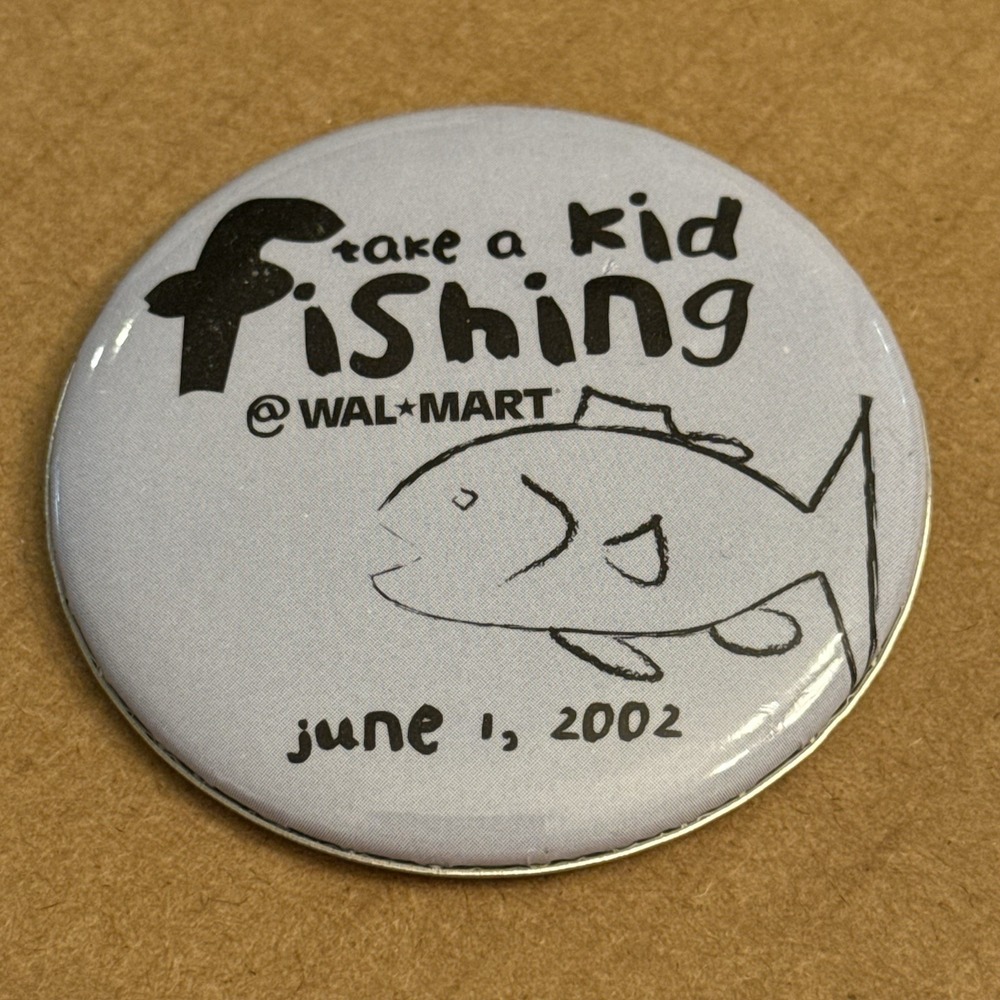 Take A Kid Fishing Walmart June 1, 2002 Vintage Pinback Button Pin Round Circle